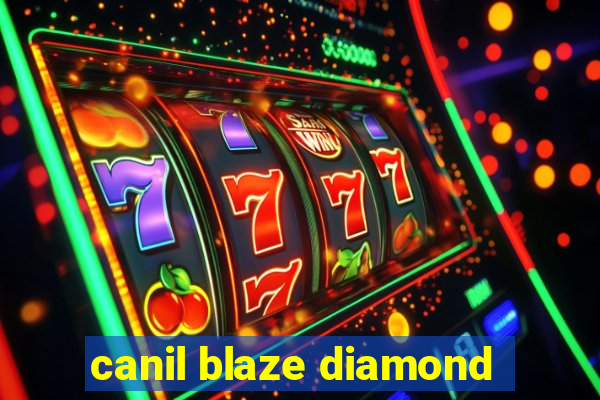 canil blaze diamond